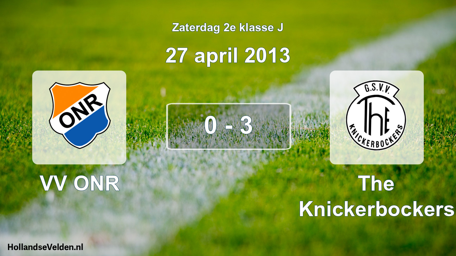 Total number of matches played: VV ONR - The Knickerbockers 0 - 3 (27 April 2013)