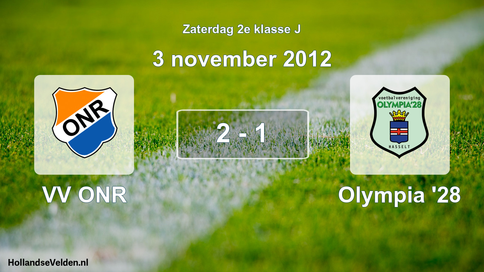 Total number of matches played: VV ONR - Olympia '28 2 - 1 (3 November 2012)