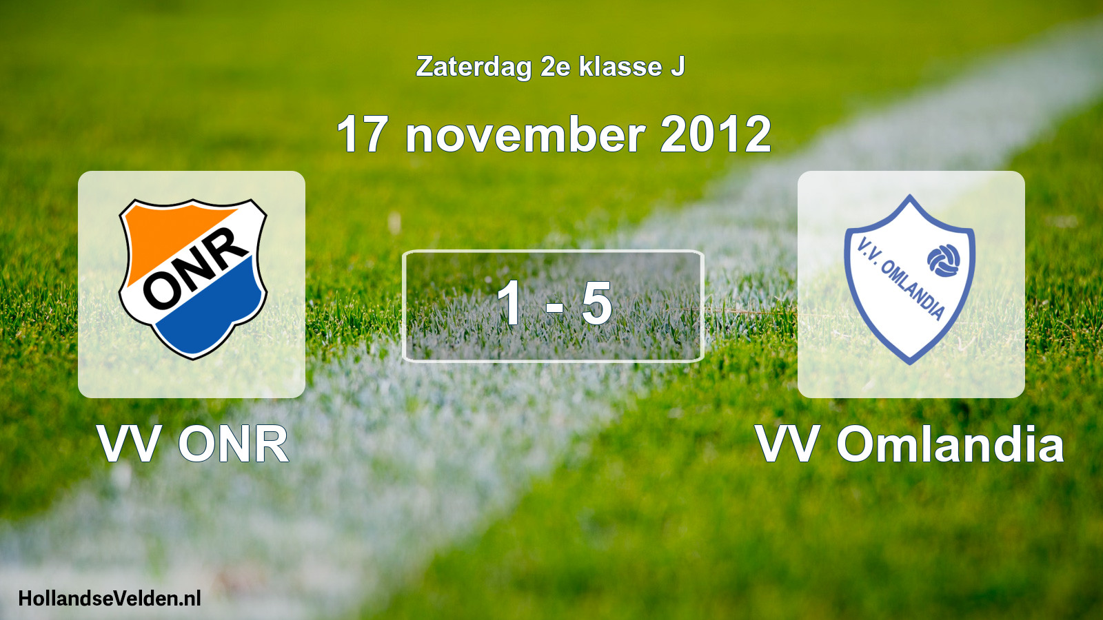 Total number of matches played: VV ONR - VV Omlandia 1 - 5 (17 November 2012)