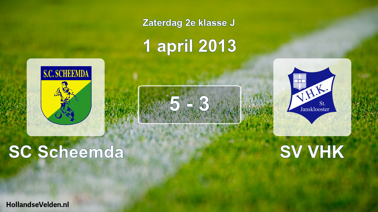 Total number of matches played: SC Scheemda - SV VHK 5 - 3 (1 April 2013)