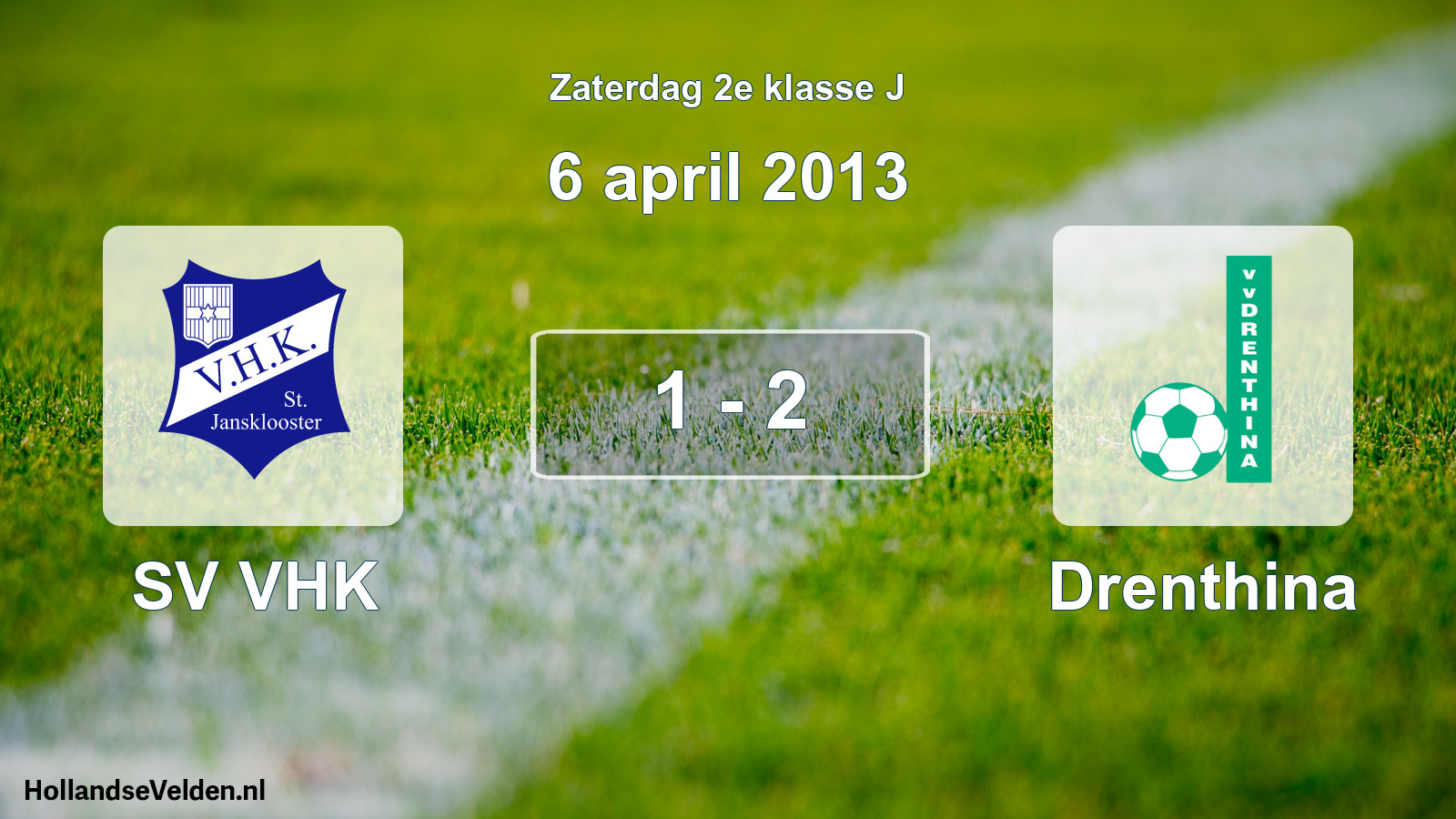 Total number of matches played: SV VHK - Drenthina 1 - 2 (6 April 2013)
