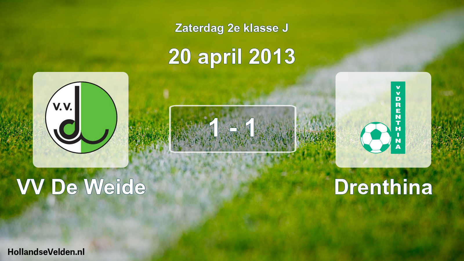 Total number of matches played: VV De Weide - Drenthina 1 - 1 (20 April 2013)