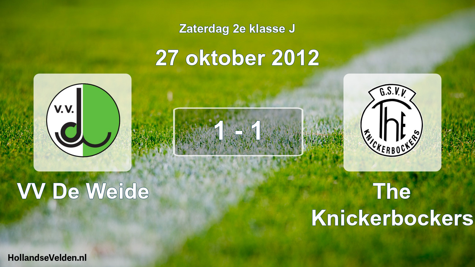 Total number of matches played: VV De Weide - The Knickerbockers 1 - 1 (27 October 2012)
