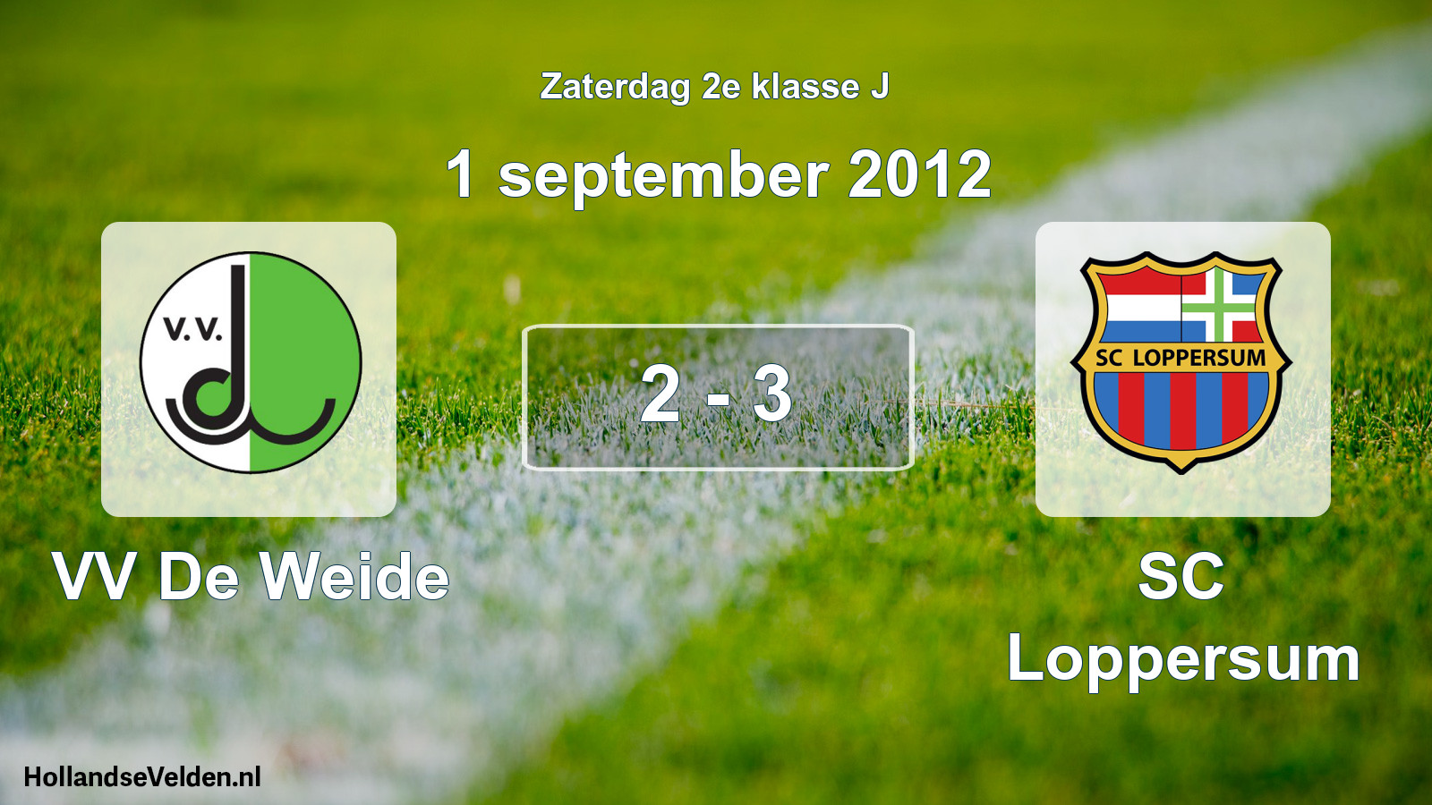 Total number of matches played: VV De Weide - SC Loppersum 2 - 3 (1 September 2012)
