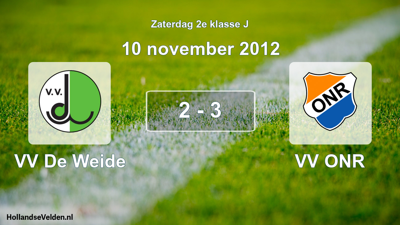 Total number of matches played: VV De Weide - VV ONR 2 - 3 (10 November 2012)