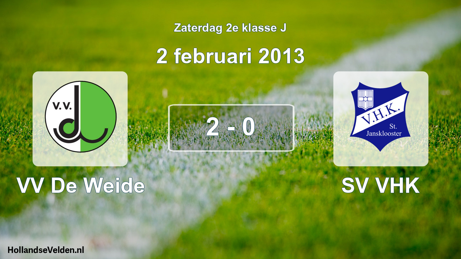 Total number of matches played: VV De Weide - SV VHK 2 - 0 (2 February 2013)