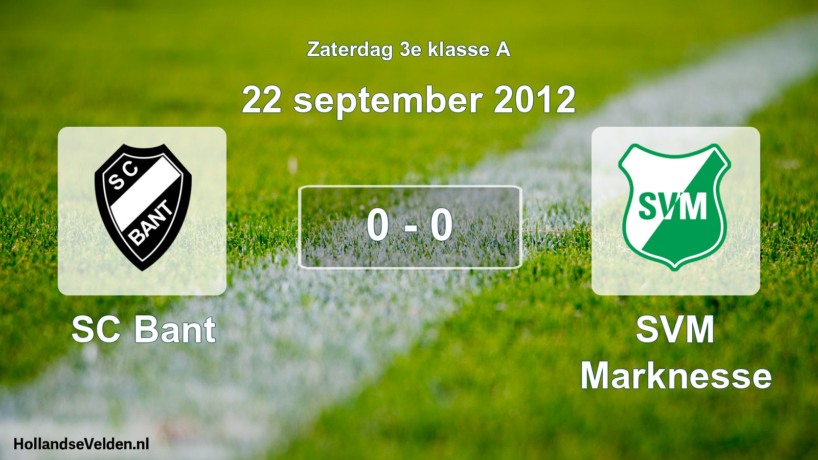 Total number of matches played: SC Bant - SVM Marknesse 0 - 0 (22 September 2012)