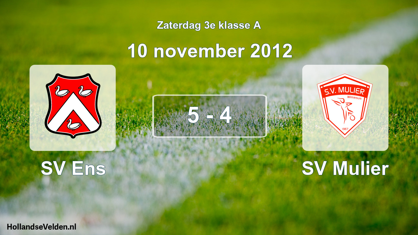 Total number of matches played: SV Ens - SV Mulier 5 - 4 (10 November 2012)