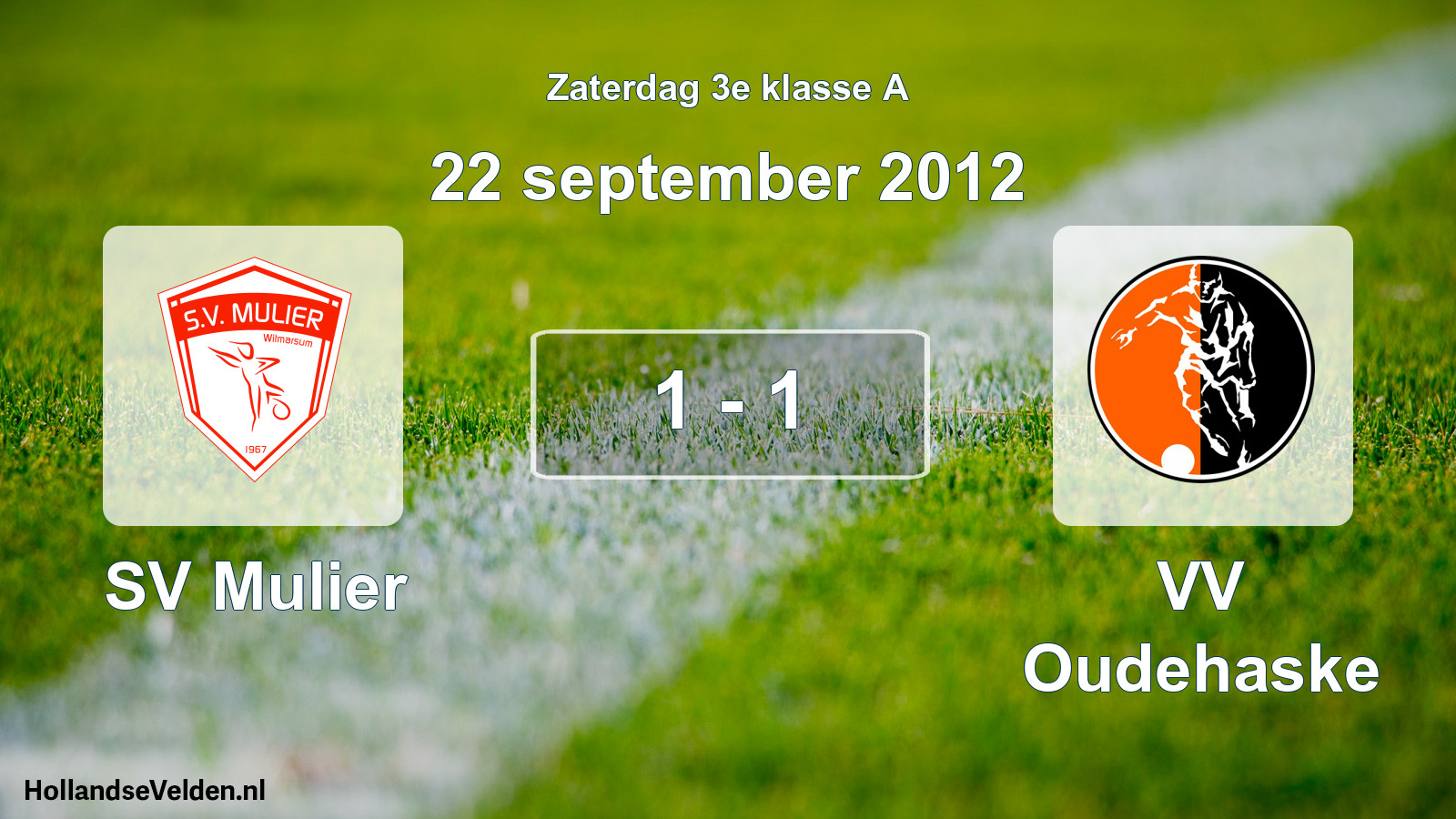 Total number of matches played: SV Mulier - VV Oudehaske 1 - 1 (22 September 2012)