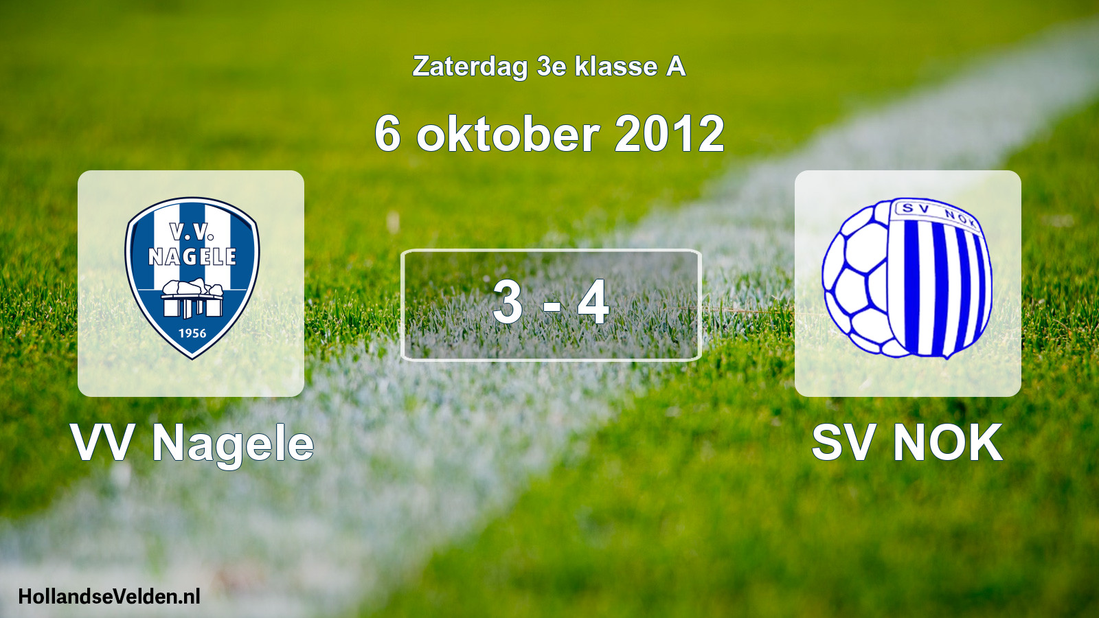 Total number of matches played: VV Nagele - SV NOK 3 - 4 (6 October 2012)