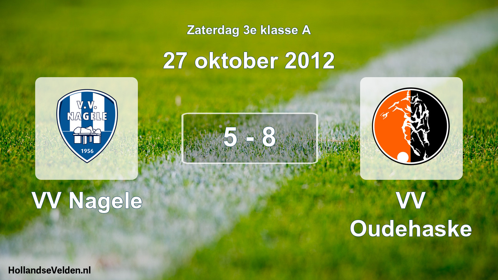 Total number of matches played: VV Nagele - VV Oudehaske 5 - 8 (27 October 2012)
