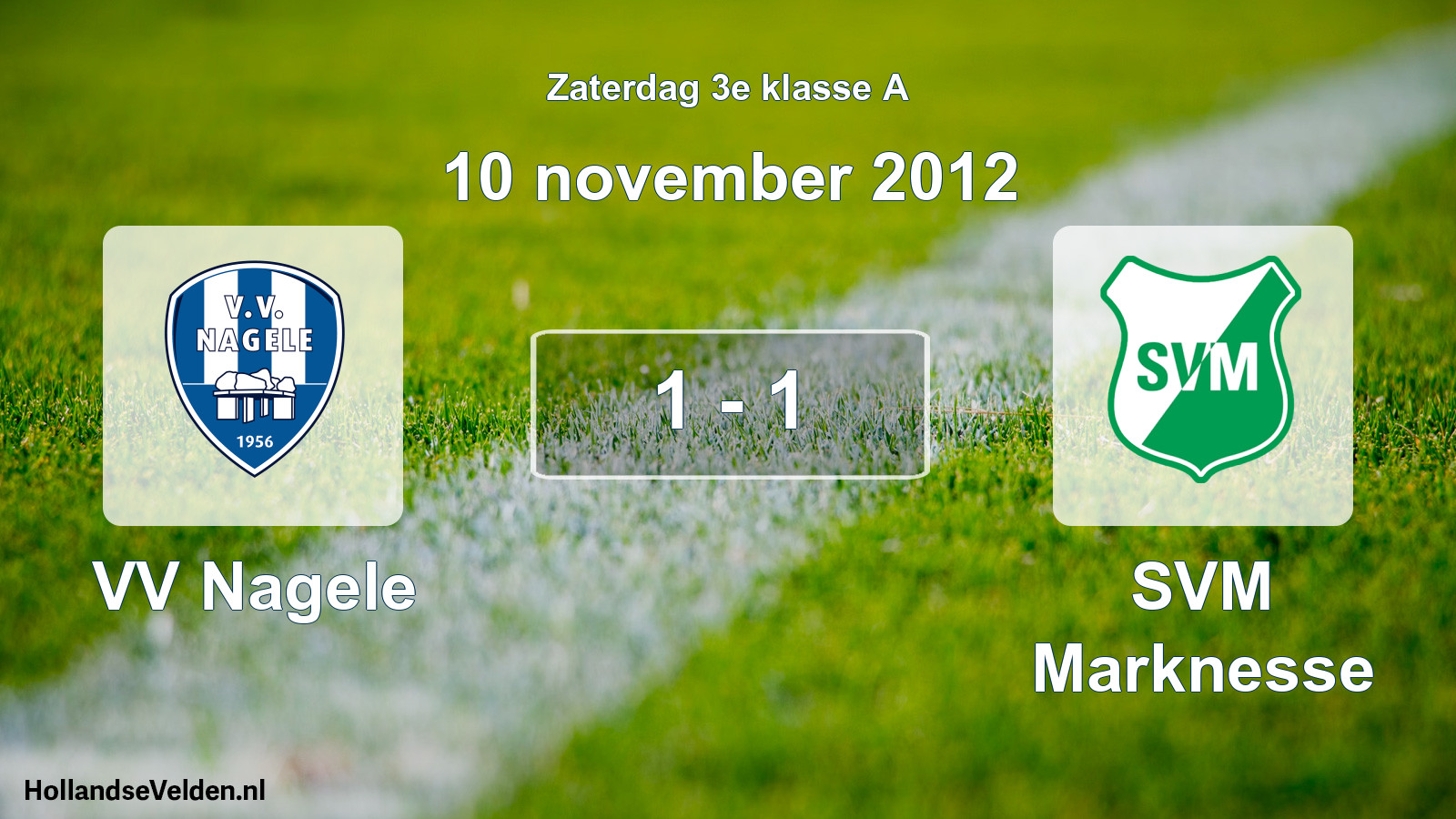 Total number of matches played: VV Nagele - SVM Marknesse 1 - 1 (10 November 2012)