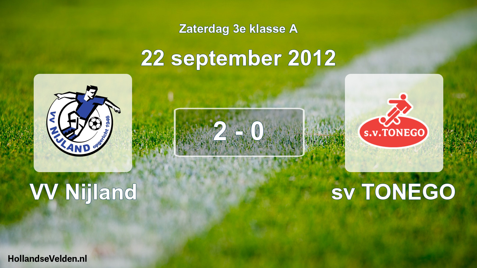 Total number of matches played: VV Nijland - sv TONEGO 2 - 0 (22 September 2012)