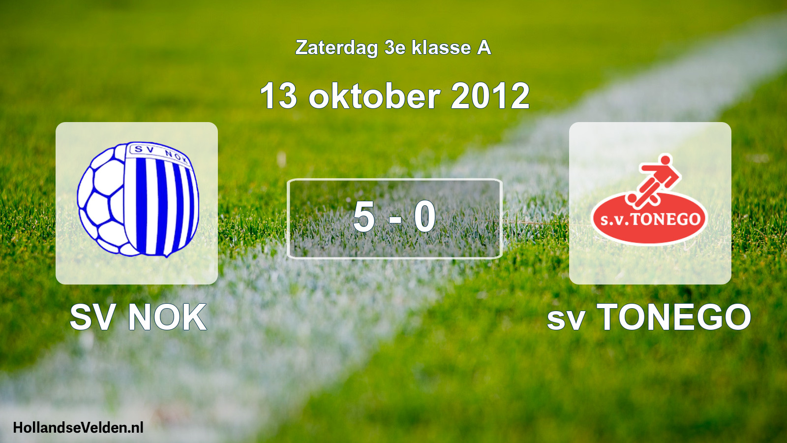 Total number of matches played: SV NOK - sv TONEGO 5 - 0 (13 October 2012)