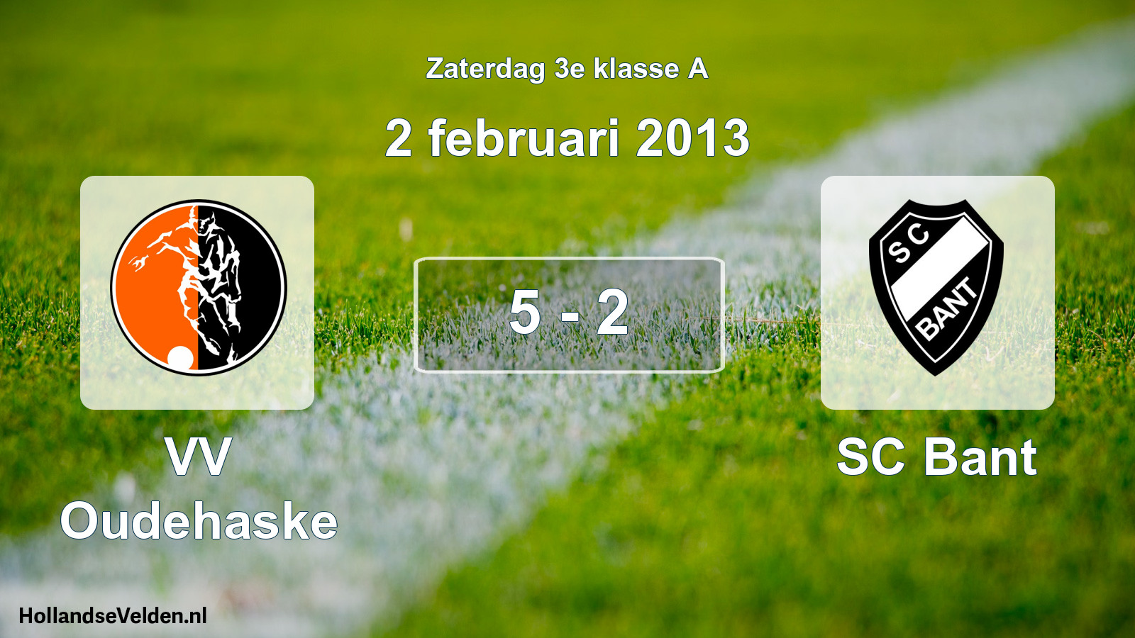 Total number of matches played: VV Oudehaske - SC Bant 5 - 2 (2 February 2013)