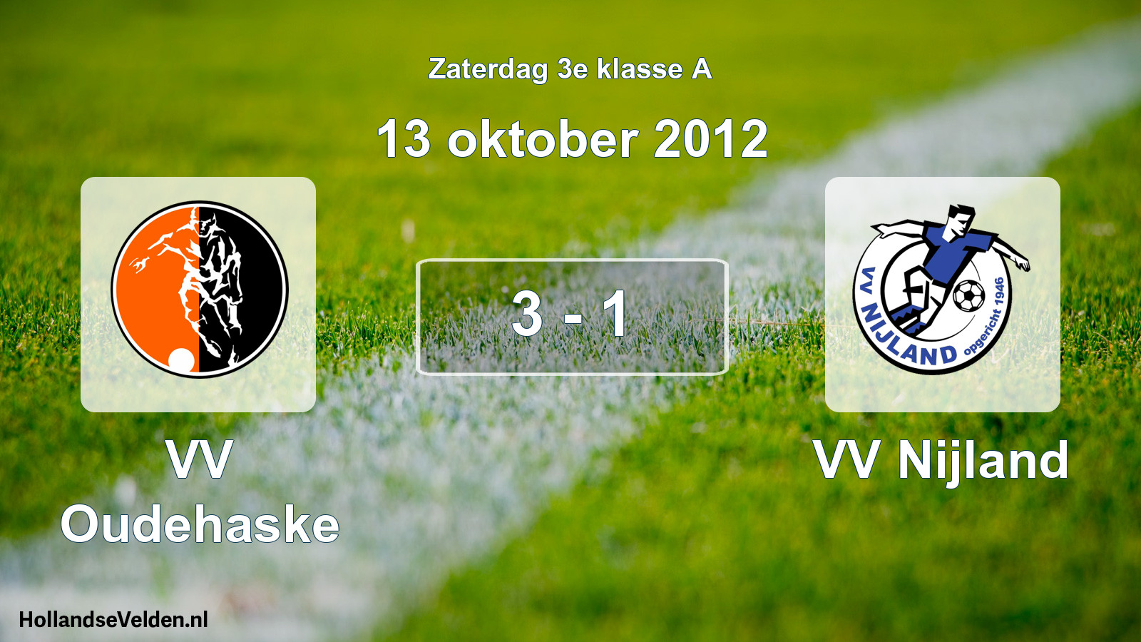 Total number of matches played: VV Oudehaske - VV Nijland 3 - 1 (13 October 2012)