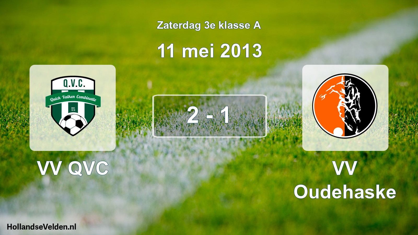 Total number of matches played: VV QVC - VV Oudehaske 2 - 1 (11 May 2013)