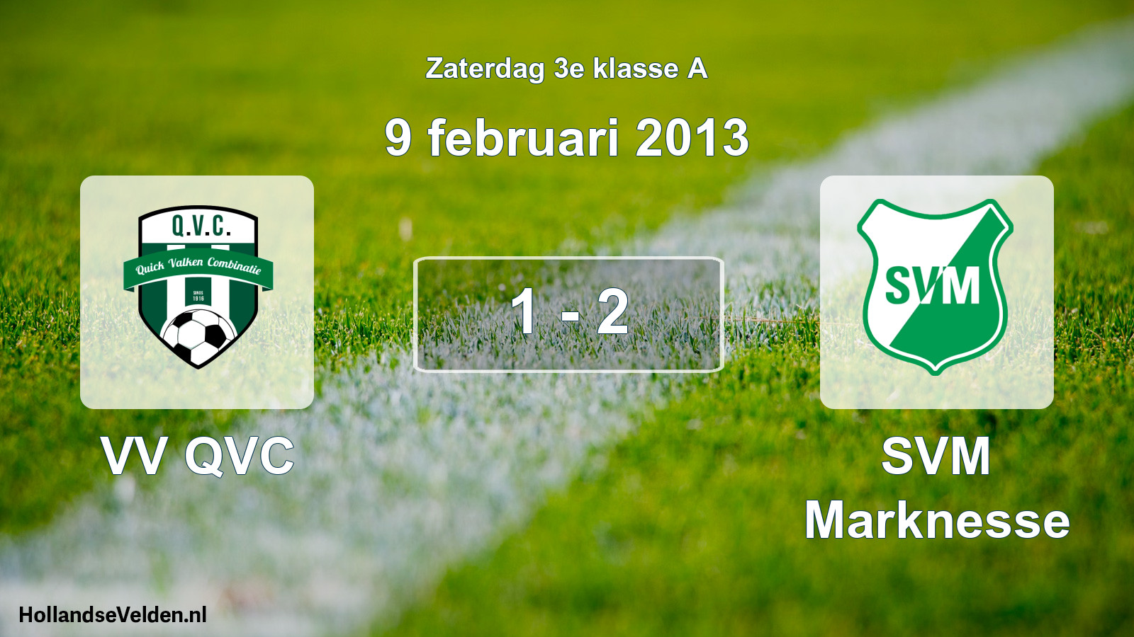 Total number of matches played: VV QVC - SVM Marknesse 1 - 2 (9 February 2013)