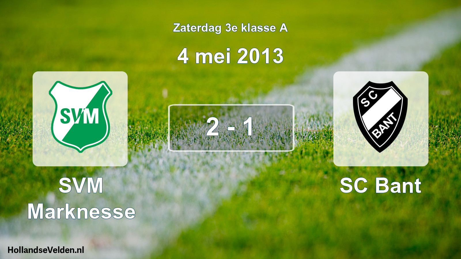 Total number of matches played: SVM Marknesse - SC Bant 2 - 1 (4 May 2013)