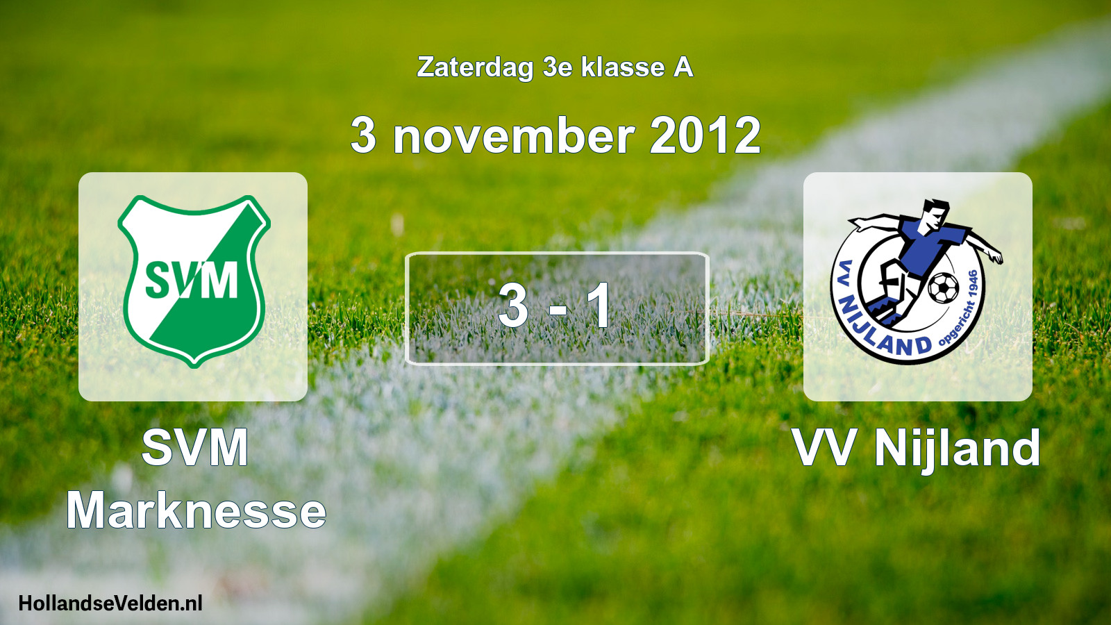 Total number of matches played: SVM Marknesse - VV Nijland 3 - 1 (3 November 2012)