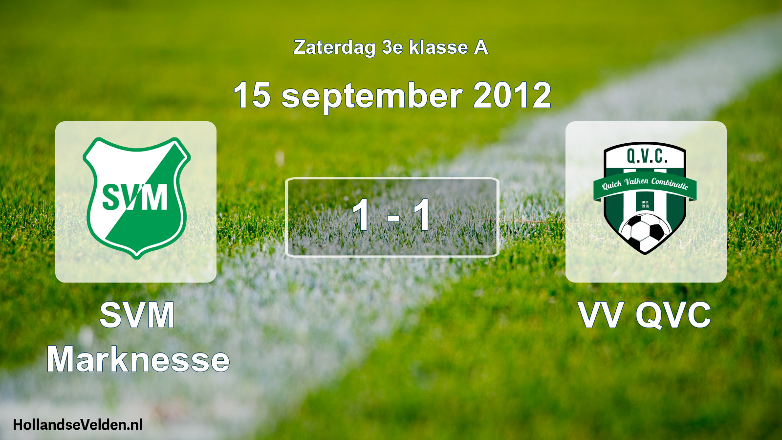 Total number of matches played: SVM Marknesse - VV QVC 1 - 1 (15 September 2012)