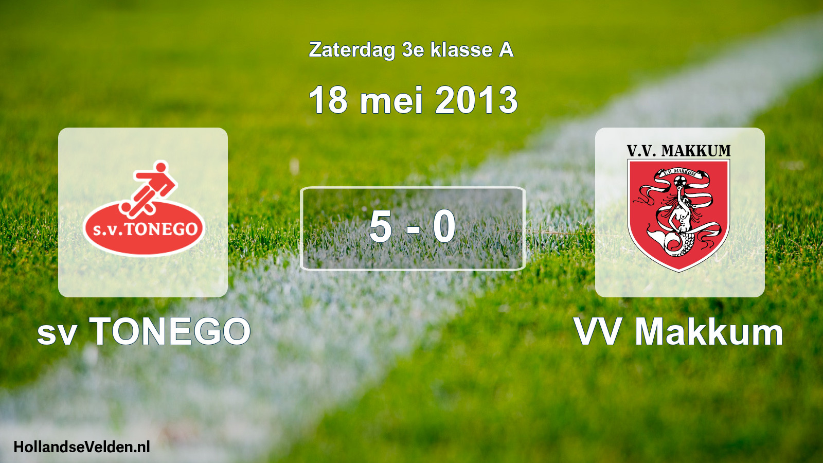 Total number of matches played: sv TONEGO - VV Makkum 5 - 0 (18 May 2013)