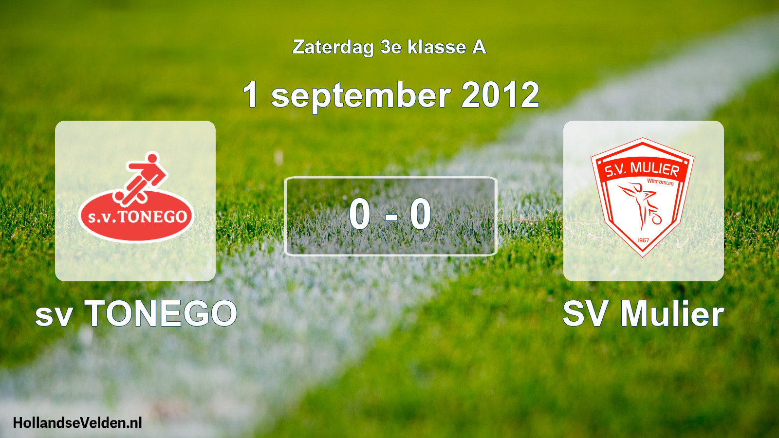 Total number of matches played: sv TONEGO - SV Mulier 0 - 0 (1 September 2012)