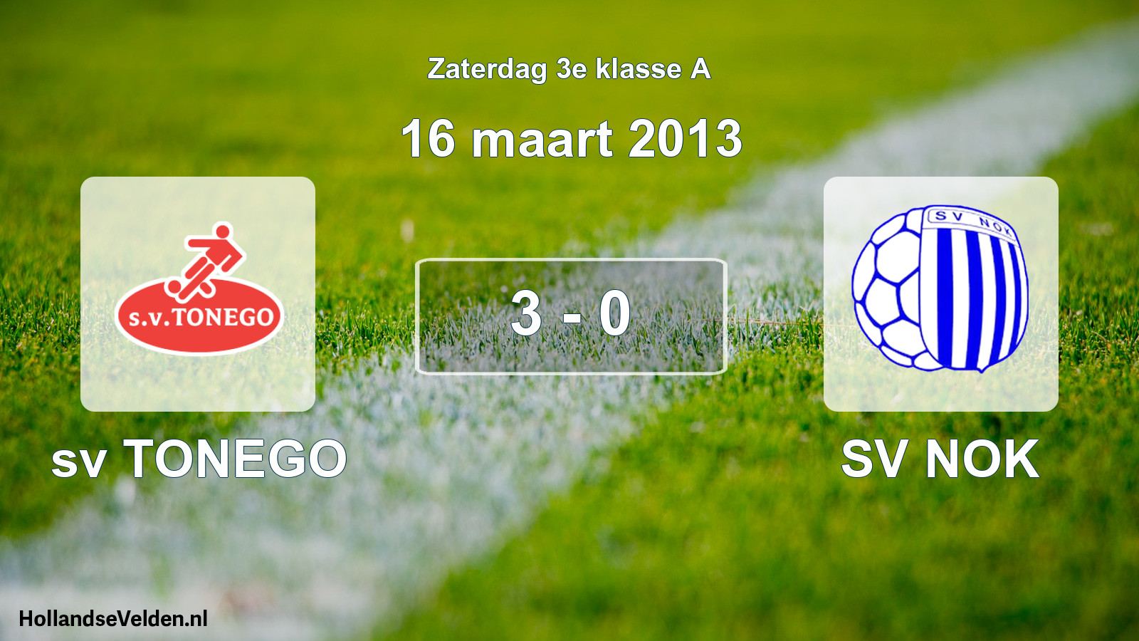 Total number of matches played: sv TONEGO - SV NOK 3 - 0 (16 March 2013)