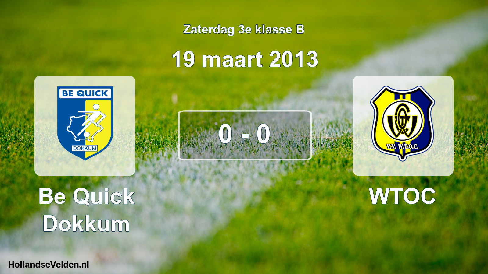 Total number of matches played: Be Quick Dokkum - WTOC 0 - 0 (19 March 2013)
