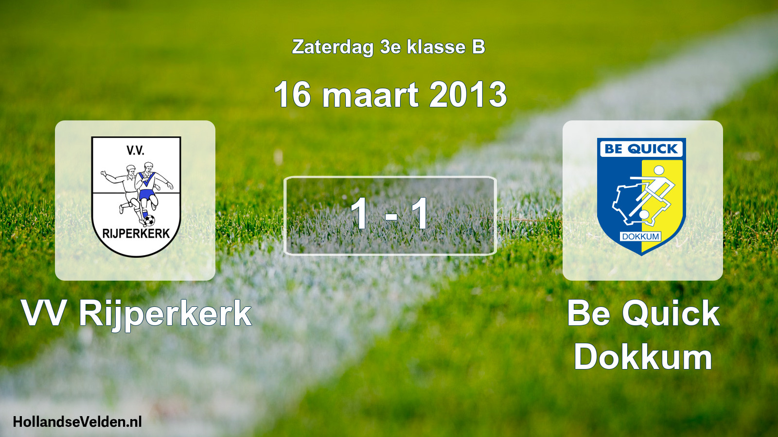 Total number of matches played: VV Rijperkerk - Be Quick Dokkum 1 - 1 (16 March 2013)