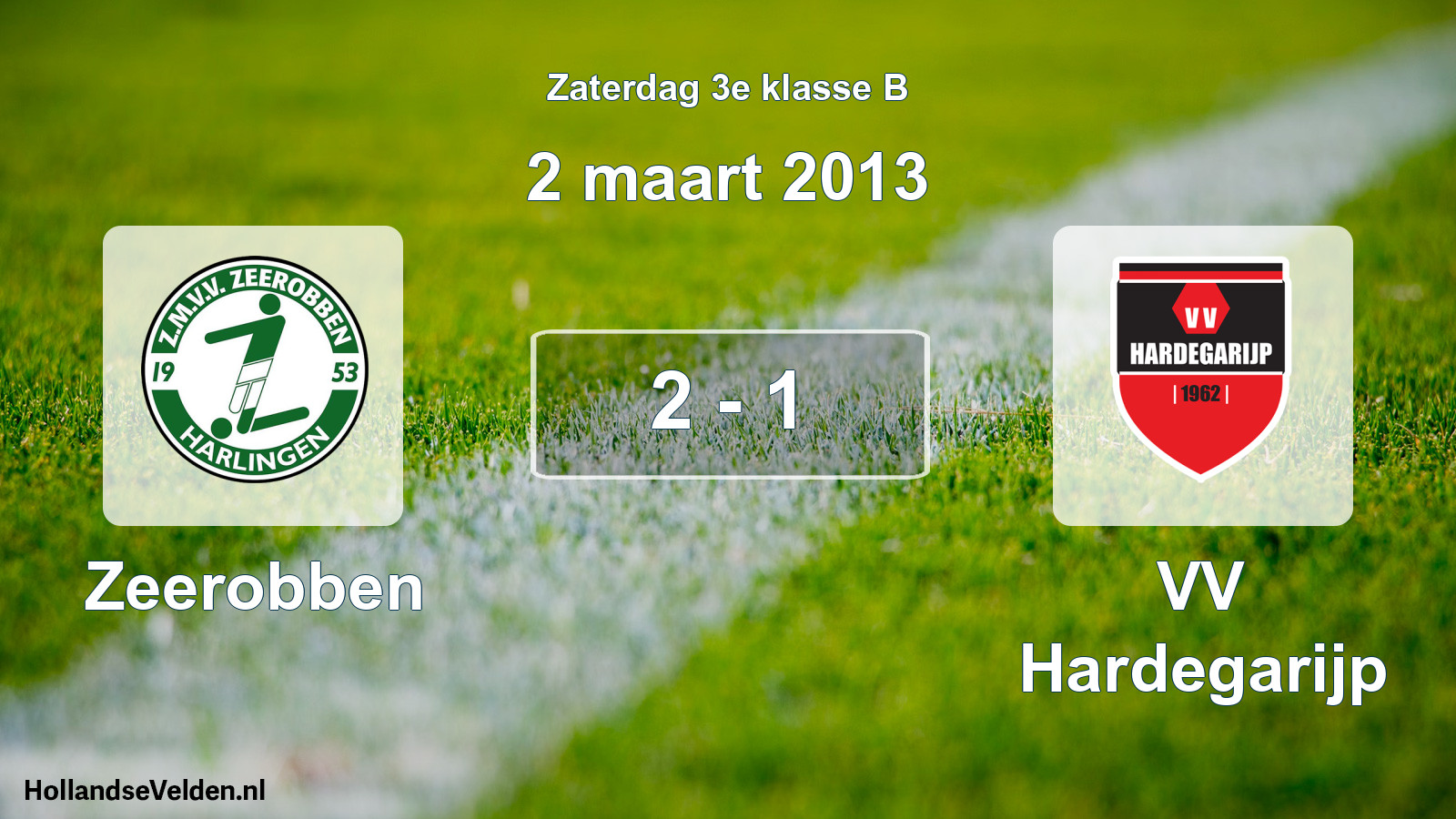 Total number of matches played: Zeerobben - VV Hardegarijp 2 - 1 (2 March 2013)