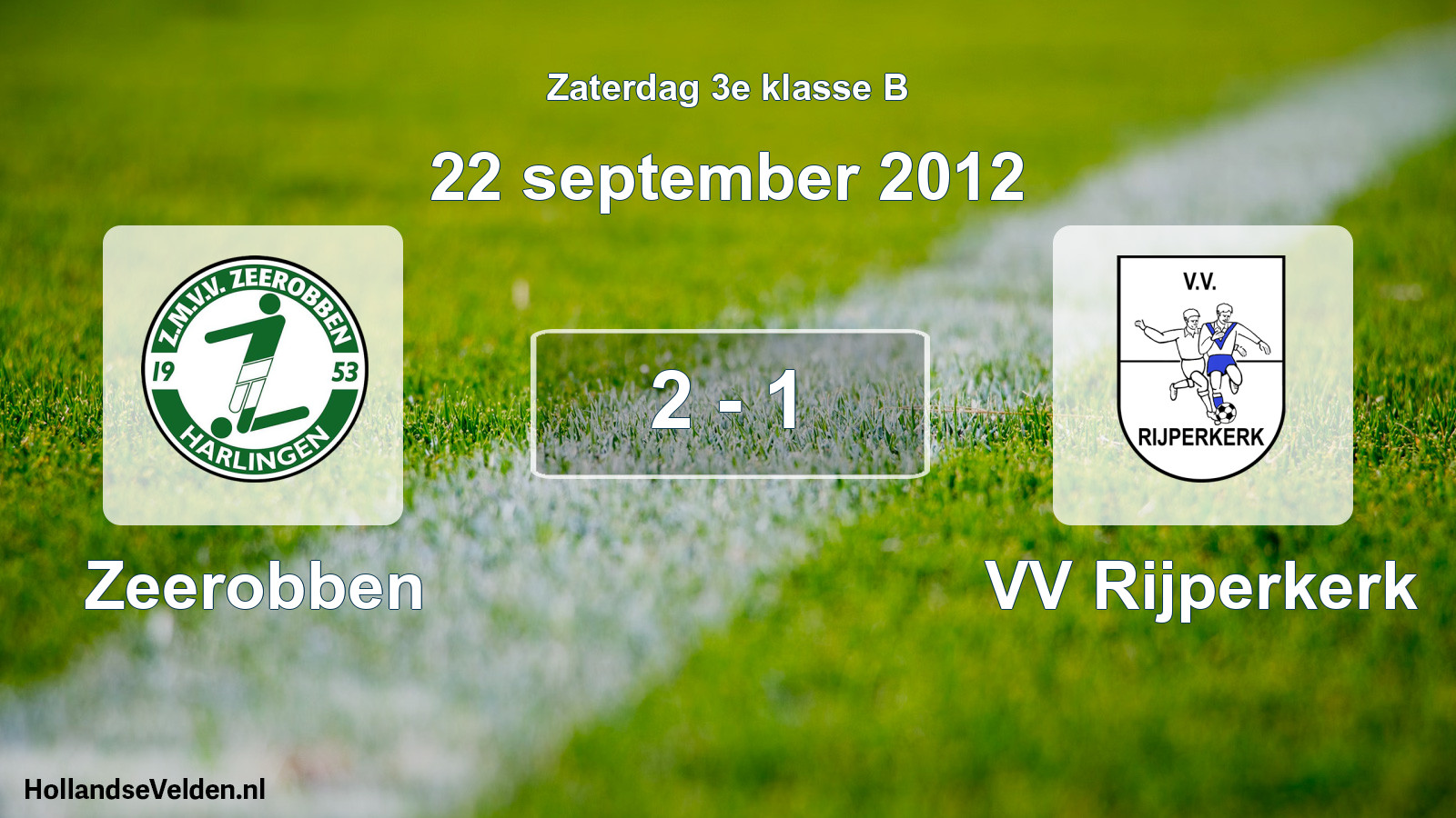 Total number of matches played: Zeerobben - VV Rijperkerk 2 - 1 (22 September 2012)