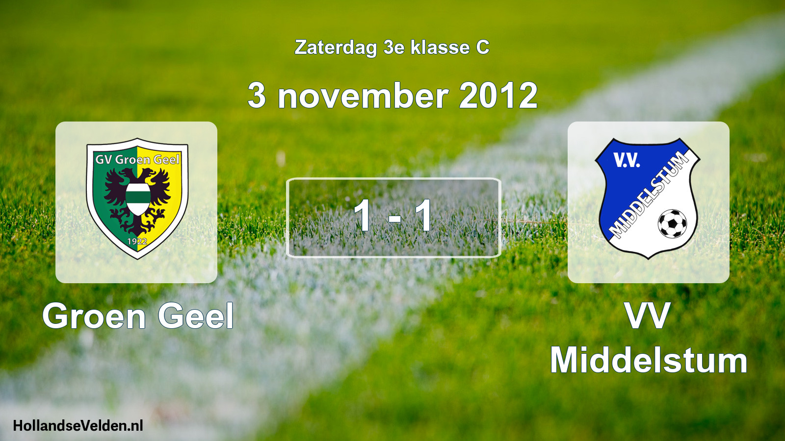Total number of matches played: Groen Geel - VV Middelstum 1 - 1 (3 November 2012)