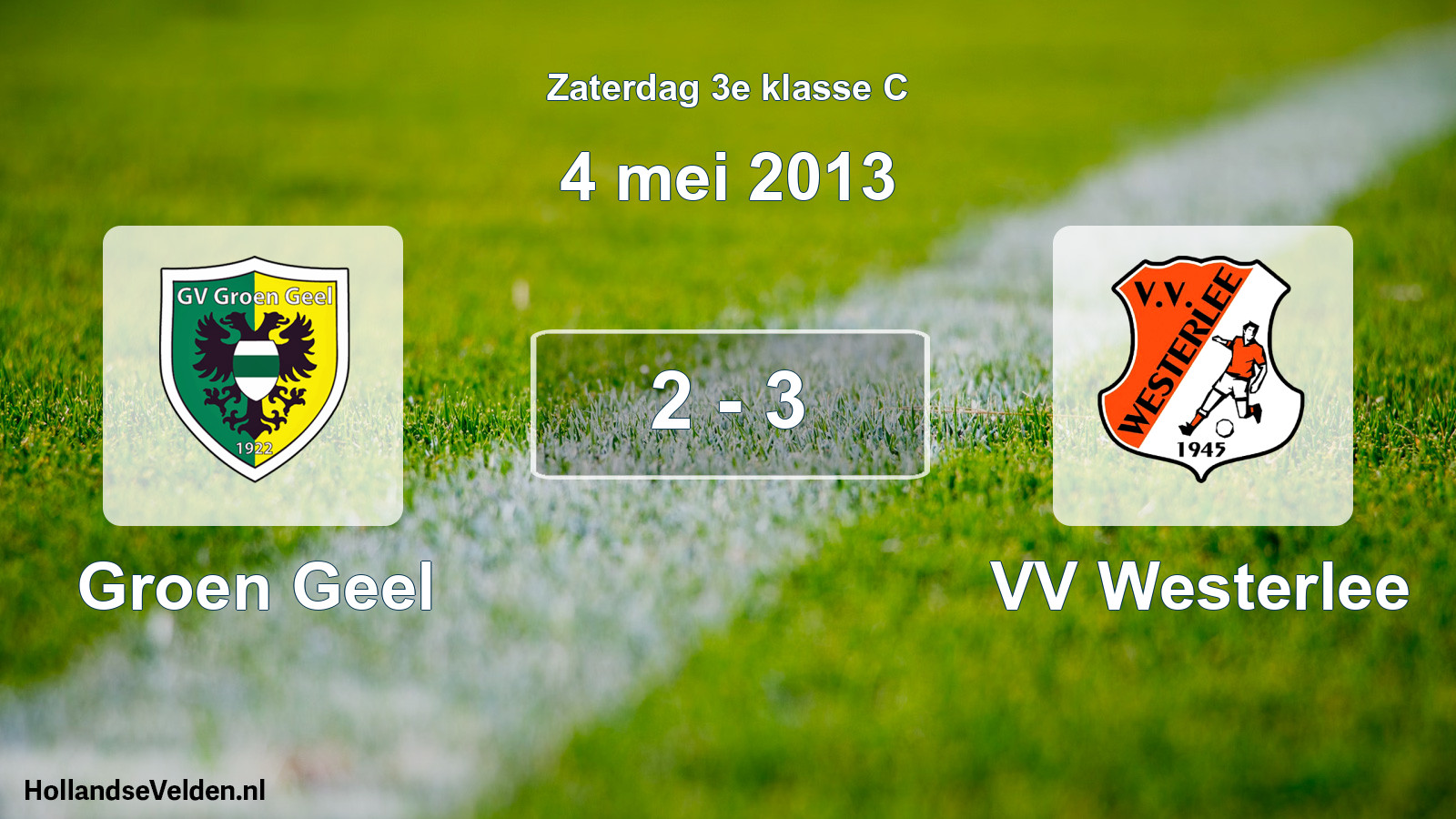 Total number of matches played: Groen Geel - VV Westerlee 2 - 3 (4 May 2013)