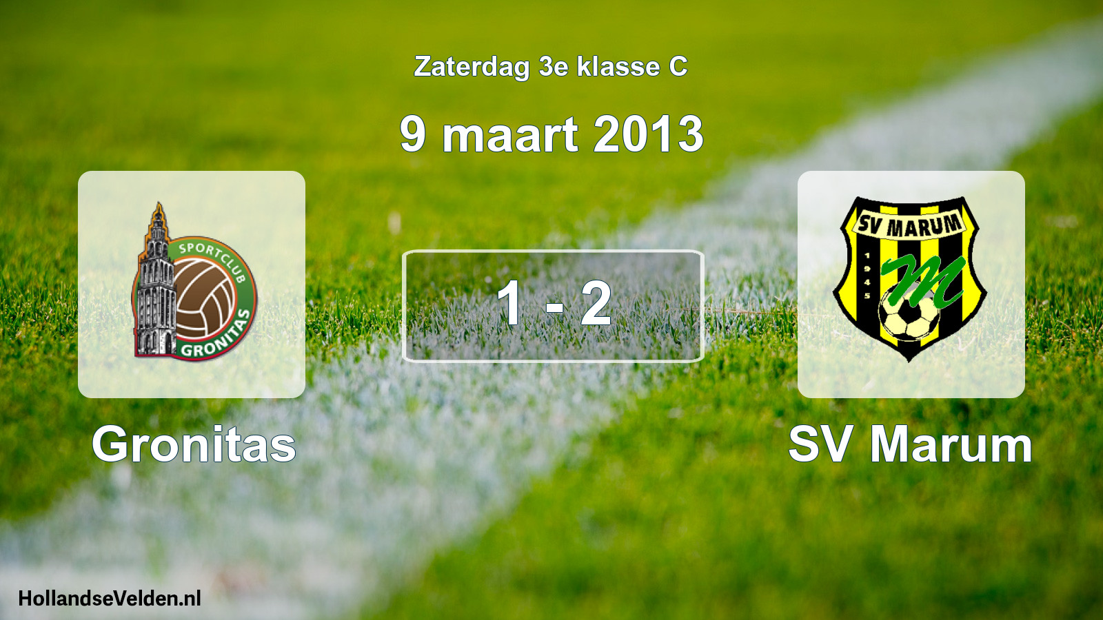 Total number of matches played: Gronitas - SV Marum 1 - 2 (9 March 2013)
