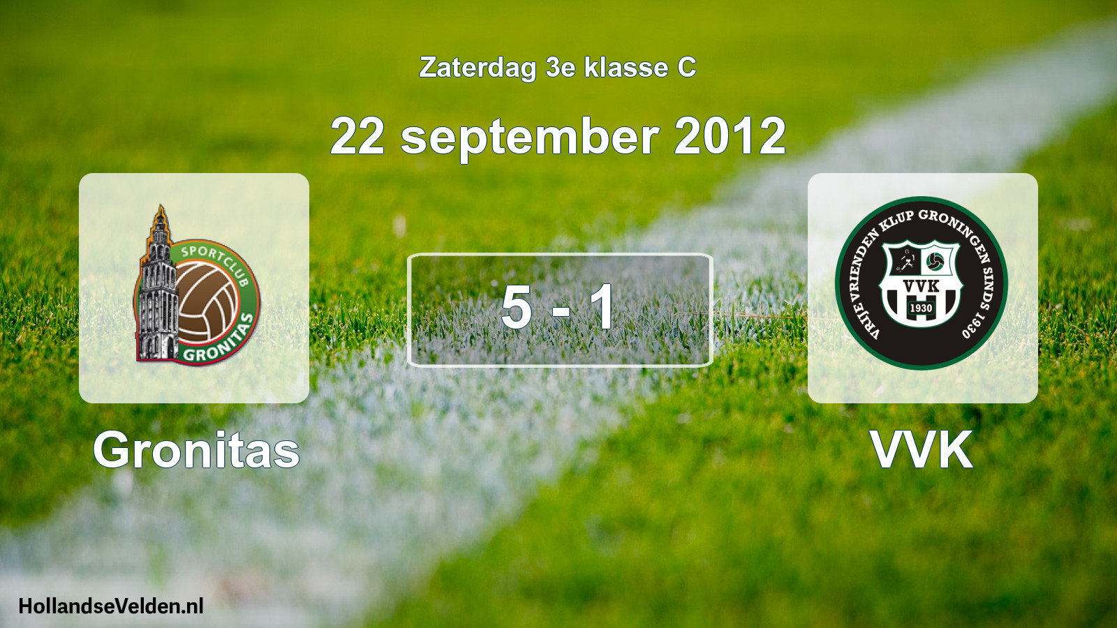 Total number of matches played: Gronitas - VVK 5 - 1 (22 September 2012)