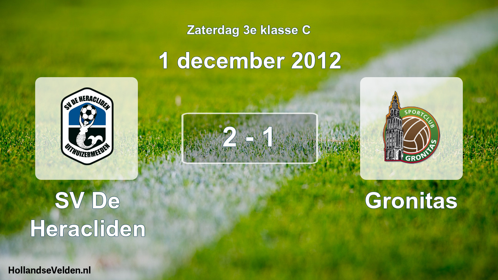 Total number of matches played: SV De Heracliden - Gronitas 2 - 1 (1 December 2012)