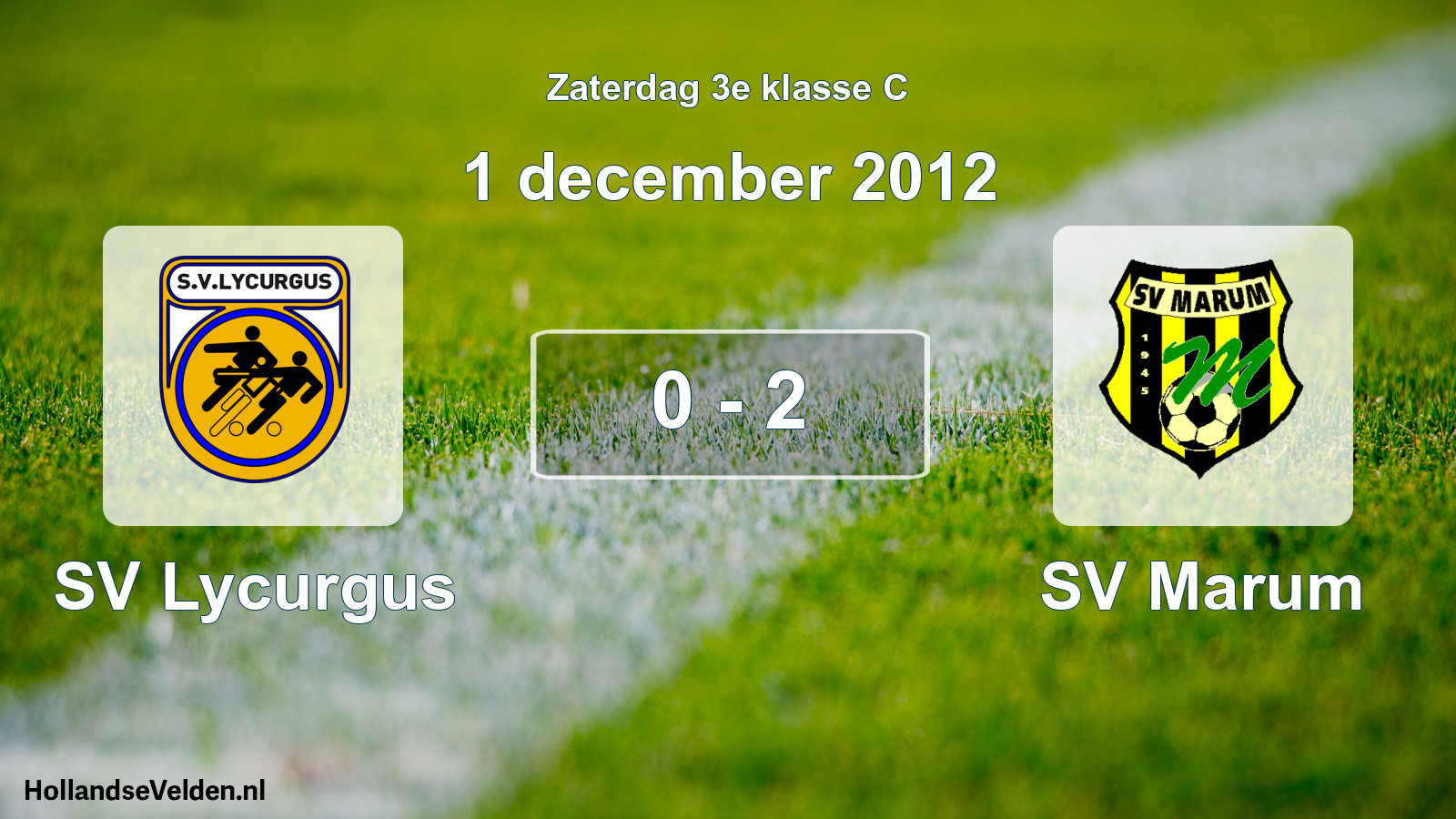 Total number of matches played: SV Lycurgus - SV Marum 0 - 2 (1 December 2012)