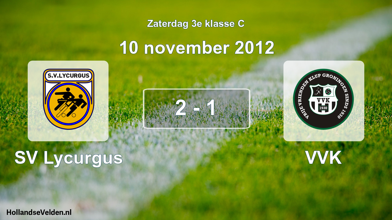 Total number of matches played: SV Lycurgus - VVK 2 - 1 (10 November 2012)