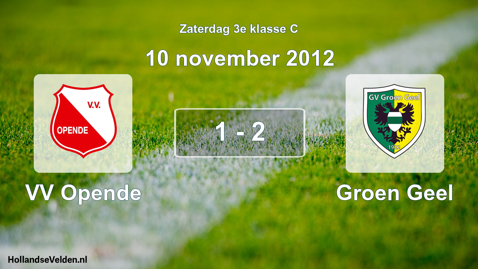 Total number of matches played: VV Opende - Groen Geel 1 - 2 (10 November 2012)