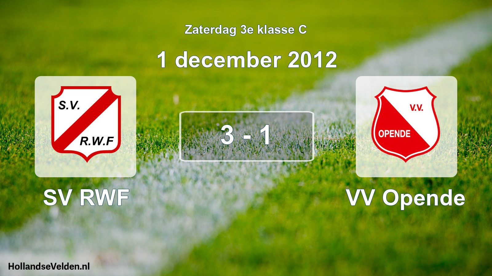 Total number of matches played: SV RWF - VV Opende 3 - 1 (1 December 2012)
