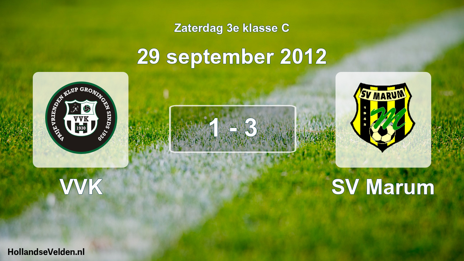 Total number of matches played: VVK - SV Marum 1 - 3 (29 September 2012)