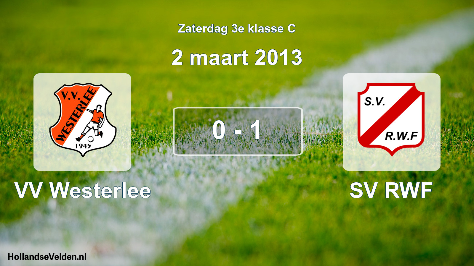 Total number of matches played: VV Westerlee - SV RWF 0 - 1 (2 March 2013)