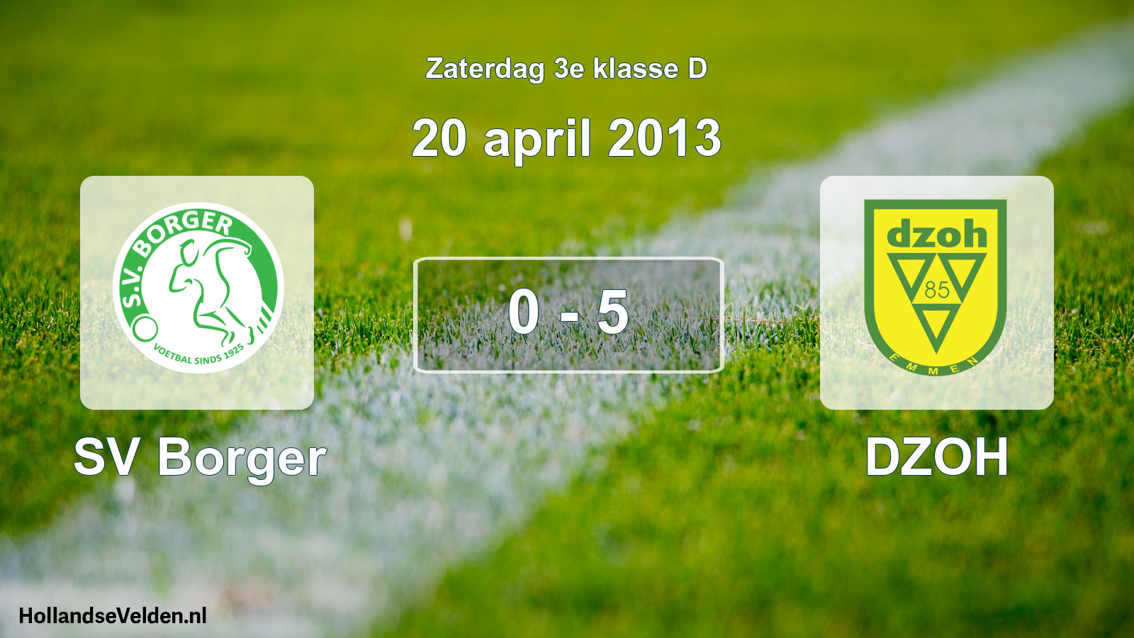 Total number of matches played: SV Borger - DZOH 0 - 5 (20 April 2013)