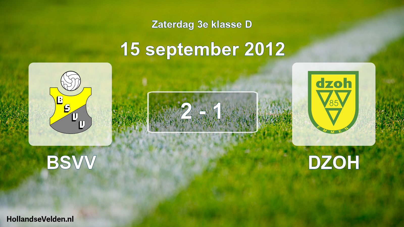 Total number of matches played: BSVV - DZOH 2 - 1 (15 September 2012)