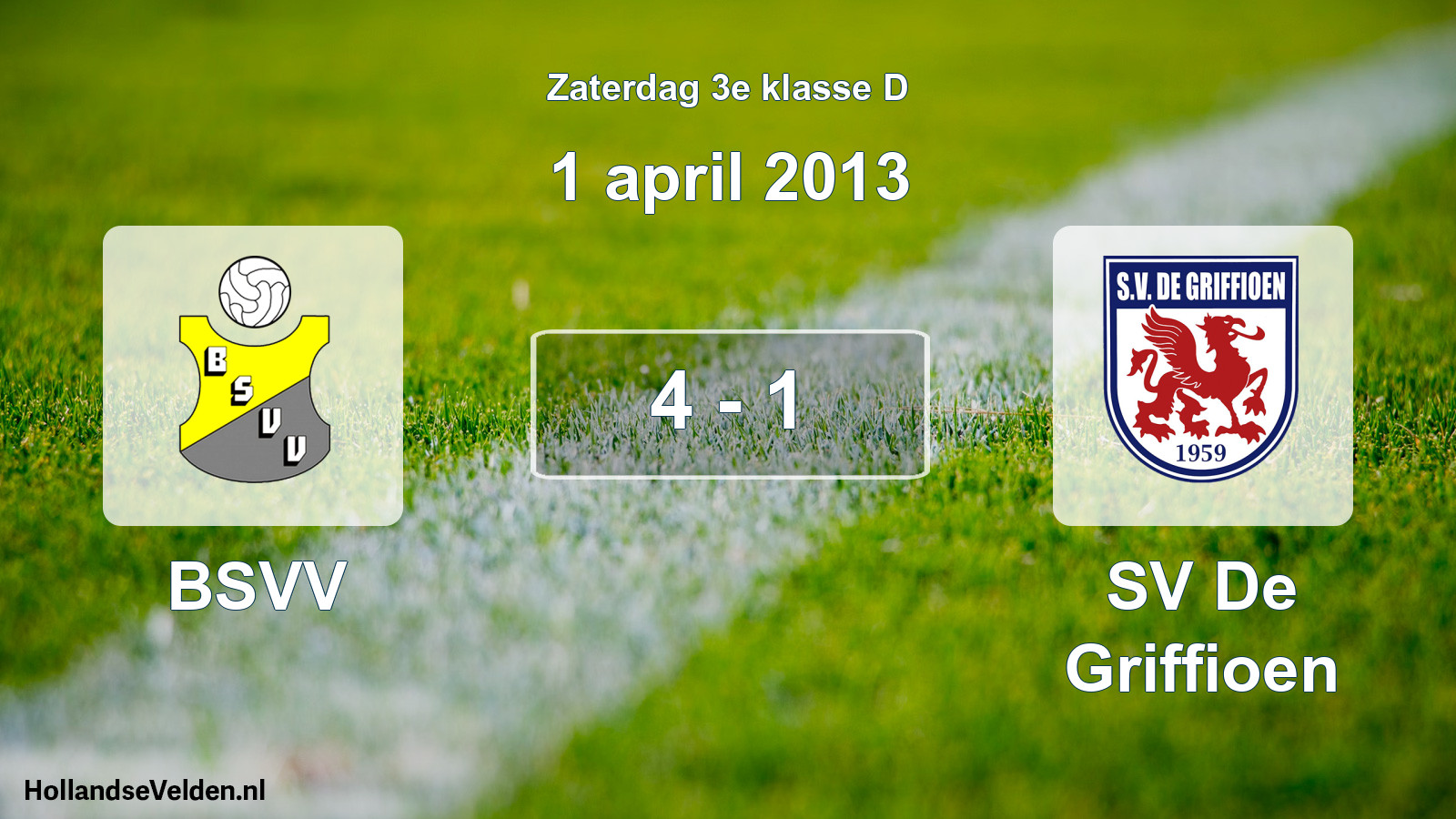 Total number of matches played: BSVV - SV De Griffioen 4 - 1 (1 April 2013)