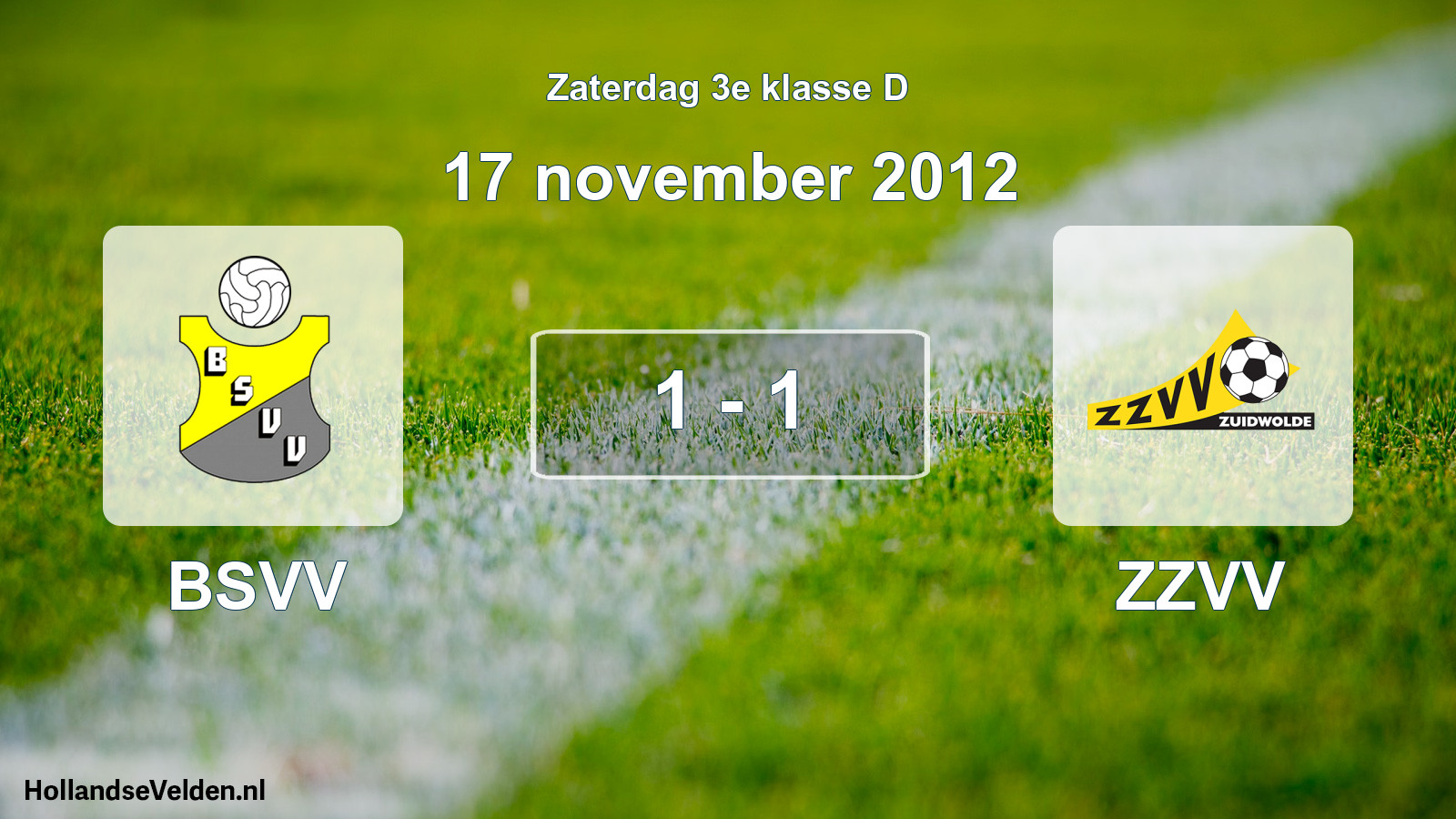 Total number of matches played: BSVV - ZZVV 1 - 1 (17 November 2012)