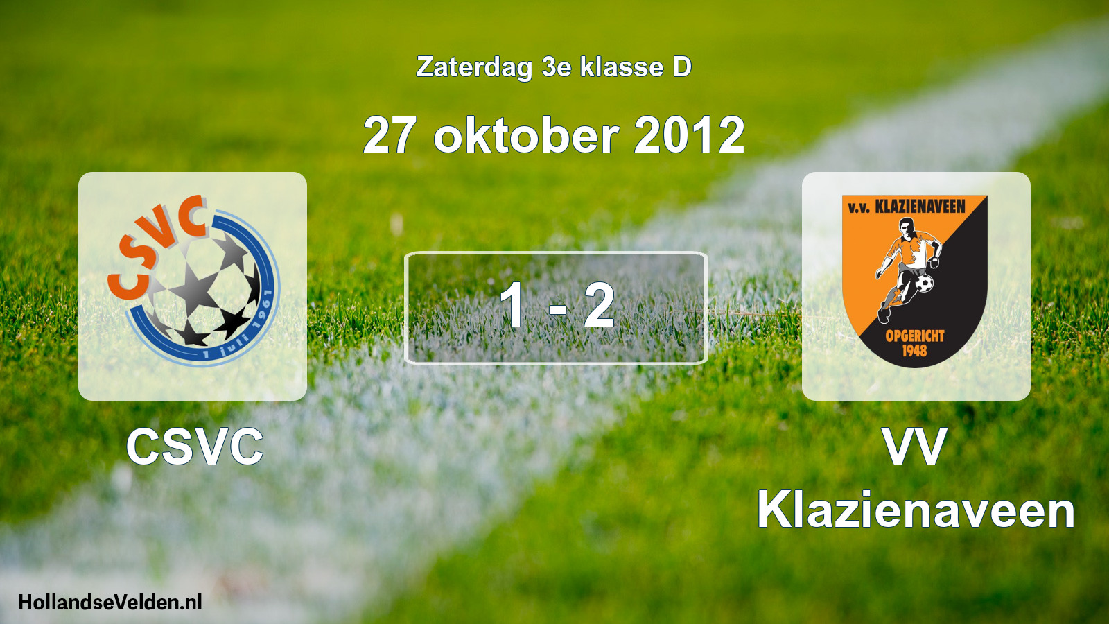 Total number of matches played: CSVC - VV Klazienaveen 1 - 2 (27 October 2012)