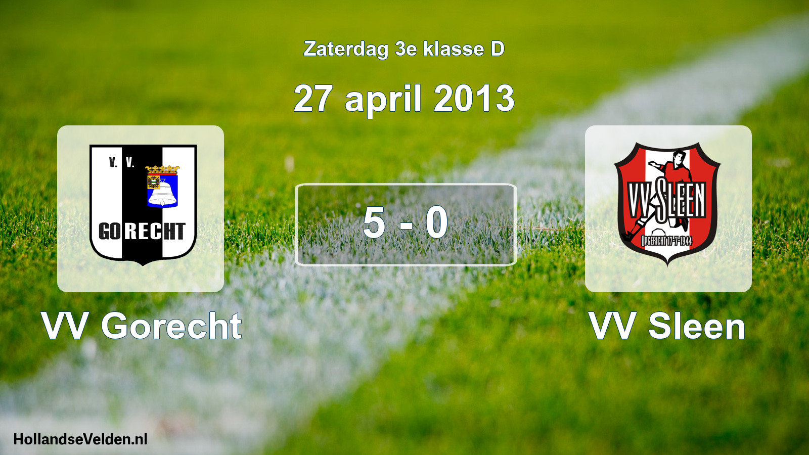 Total number of matches played: VV Gorecht - VV Sleen 5 - 0 (27 April 2013)