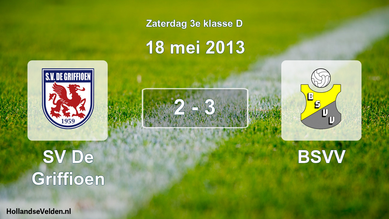 Total number of matches played: SV De Griffioen - BSVV 2 - 3 (18 May 2013)
